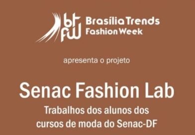 Senac-DF já é destaque na 5ª edição do Brasília Trends Fashion Week